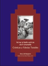 VO’NE LO’ILETIK XCHI’UK SLO’IL CHONETIK Crónicas y Fábulas Tsotsiles / Sna Jtz'ibajom-Cultura de los Indios Mayas, A.C.